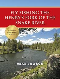 All 2 available parameters for this site. Amazon Com Fly Fishing The Henry S Fork Of The Snake River Ebook Lawson Mike Kindle Store