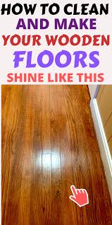 How To Really Make Your Hardwood Floors Shine Like Crazy In 2020 Floor Cleaning Solution Household Cleaning Tips Cleaning Wood Floors