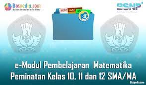 Gunakan tombol download yang tersedia kemudian buka link download yang muncul. Lengkap E Modul Pembelajaran Matematika Peminatan Kelas 10 11 Dan 12 Sma Ma Bospedia