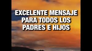 Excelente Mensaje Para Todos Los Padres E Hijos Youtube