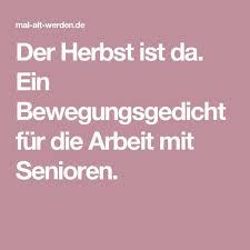 Der Herbst Ist Da Ein Bewegungsgedicht Fur Die Arbeit Mit Senioren Gedichte Bewegung Senioren