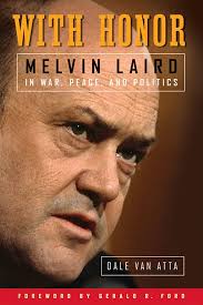 With Honor: Melvin Laird in War, Peace, and Politics: Van Atta, Dale, Ford,  President Gerald R.: 9780274726158: Amazon.com: Books