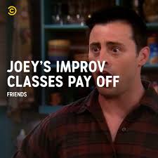 Joey's Improv Classes Pay Off