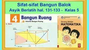 Kunci jawaban mari belajar matematika kelas 5 halaman 15 evaluasi diri 4. Sifat Sifat Bangun Balok Senang Belajar Matematika Kelas 5 Asyik Berlatih Hal 131 133 Bab 4 Youtube
