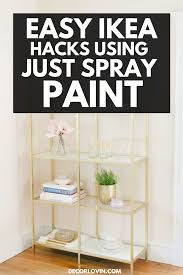 Easy Ikea Hacks Using Spray Paint Ikea Hack Ikea Furniture Hacks Ikea