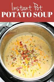 Instant Pot Potato Soup Creamy And Flavorful Potato Soup With Cheddar Cheese And Instant Pot Dinner Recipes Instant Pot Soup Recipes Best Instant Pot Recipe