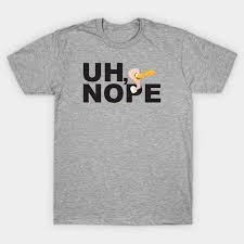 With mel blanc, june foray, jim backus, bea benaderet. Uh Nope Looney T Shirt Teepublic De