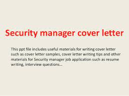 A job application letter is the first step to initiate the job application process. Security Manager Cover Letter