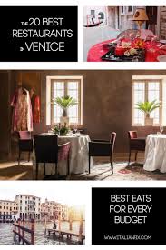 Whether you love or hate trip advisor is irrelevant. Restaurants In Venice 20 Top Choices From Food Critics Travelers And Locals Italian Fix