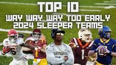 TOP 10 | Way Way Way Too Early 2024 CFP Sleeper Teams & Candidates ...