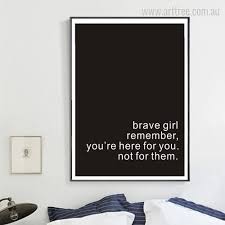  Brave Girl Black Canvas Quotes Brave Girl Wall Art Quotes