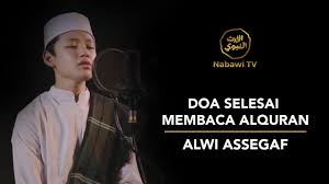 Bacaan penutup setelah membaca al qur'an yang shahih alhamdulillah washshalātu wassalāmu 'alā rasūlillāh, wa 'alā ālihi wa ash hābihi ajma'in 1. Doa Setelah Selesai Membaca Al Qur An Sayyid Alwi Assegaf Youtube