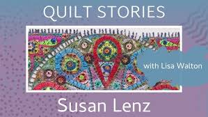 QUILT STORIES Susan Lenz shows us that burning holes in your quilts is not  always a bad thing