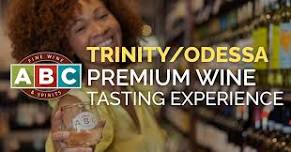 ABC Trinity/Odessa Premium Wine Tasting Experience
