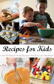 Cooking With Kids Couldn T Be More Fun Try One Or All Of These Recipes For Kids And Then Enjoy Eating The Kids Meals Kid Friendly Meals Cooking With Kids