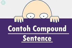 Pengertian Dan Contoh Compound Sentence Dalam Bahasa Inggris Bahasa Inggris Inggris Belajar Bahasa Inggris