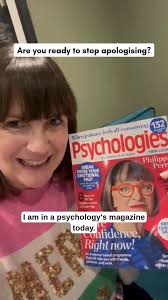 Are you ready to stop apologizing?, Then flip to page 110. I was recently  approached by Psychologies magazine after the amazing writer Kellie  Gillespie Wright, read my book and wanted me to contribute ...