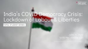 This young republic did better than the uk or the usa. India S Covid Democracy Crisis Lockdown Of Labour And Liberties Youtube