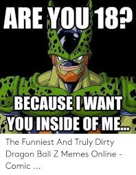 After citing the many characters that the abridged series hasn't gotten anywhere near (the entire buu saga), they add that toei would probably kill them. 25 Best Memes About Dbz Memes Dbz Memes