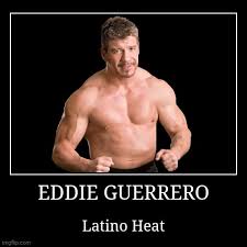 #wcw #eddie guerrero #latino heat #pro wrestling #wrestling #my wrestling gifs #over 1000 #over 100 #over 500. Eddie Guerrero Imgflip