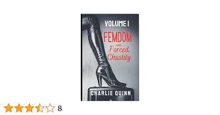 Femdom and Forced Chastity: Volume 1 : Quinn, Charlie: Amazon.com.au: Books