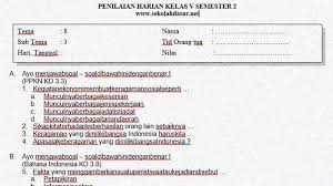 Kunci jawaban pada artikel ini digunakan sebagai panduan oleh orang tua untuk mengoreksi pekerjaan read more Soal Penilaian Kelas 5 Tema 8 Subtema 3 Usaha Pelestarian Lingkungan Sekolahdasar Net