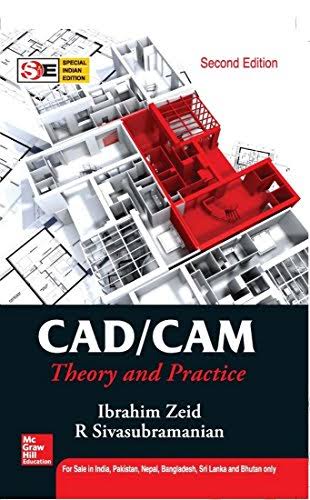 CAD/CAM THEORY AND PRACTICE 2ND ED