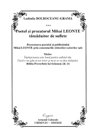 Poezia iubind în taină de mihai eminescu a fost publicată pentru prima dată cu titlul sonet în volumul antum al scriitorului intitulat poesii și apărut în vreau sa ma nec de dulcea nvapaiere a celui suflet ce pe al meu stie. Calameo Ludmila Bolboceanu Grama Poetul Si Prozatorul Mihai Leonte TÄmÄduitor De Suflete