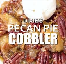 Dixie S Pecan Pie Cobbler Recipe Pecan Pie Cobbler Pecan Cobbler Recipe Cobbler Recipes