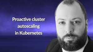 Proactive cluster autoscaling in Kubernetes