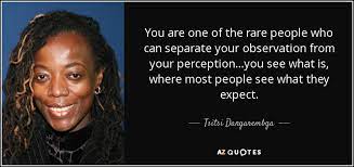 Nervous conditions essays are academic essays for citation. Tsitsi Dangarembga Quote You Are One Of The Rare People Who Can Separate