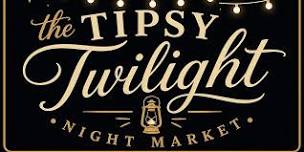 Tipsy Twilight Night Market