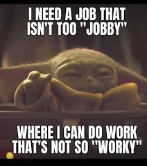 Pin By Mary Moser On Work Yoda Meme Yoda Funny Funny Memes