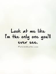 Check spelling or type a new query. Quotes About Look At Me 544 Quotes