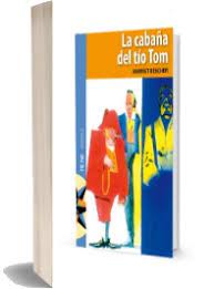 Descubre el libro de la cabaña del tio tom con cronouno.es. Bajar Gratis La Cabana Del Tio Tom De Harriet Beecher Lecturascomplementarias En Pdf