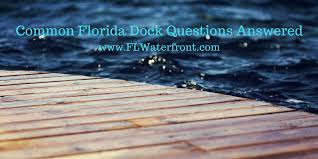 Common Florida Dock Questions Answered Fl Waterfront