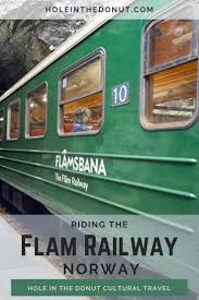 Riding The Flam Railway In Norway Hole In The Donut Cultural Travel Culture Travel Train Journey Train Travel