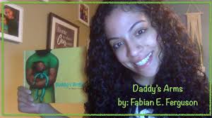 Daddy's Arms by Fabian E Ferguson