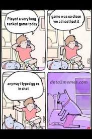 Even the most introverted of us needed a fresh breath of air and. 30 Dota 2 Memes Ideas Memes Dota 2 Dota2 Funny