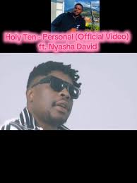 Holy Ten Personal Ft Nyasha David Full Video