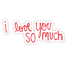 Baby I Love You Love You Love You So Much I Love You So Much Sticker By Gretabanks In 2020 Always Love You Quotes Love You Love Yourself Quotes