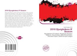 Det blev snabbt fullbokat och det går därför inte att anmäla. 2010 Djurgardens If Season 978 613 4 99318 0 6134993182 9786134993180