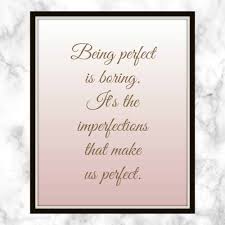 Being Perfect Is Boring It S The Imperfections That Make Us Perfect Jessie J Quote Printable B Imperfection Quotes Perfection Quotes Printable Quotes