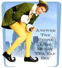 Dec 18, 2020 · on december 18, wear something green, pick up the phone, and celebrate answer the telephone like buddy the elf day! Answer The Phone Like Buddy The Elf Day As The Bunny Hops