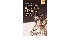 Dar pentru noi e mai ieftin si mai rapid sa ne vaccinam la medicul de familie. Regina Maria Ultima Dorinta Romanian Edition Tatiana Niculescu Bran 9789735050368 Amazon Com Books