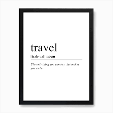 Travel Word Definition Art Print In 2020 Definition Art Word Art Fonts Word Definitions