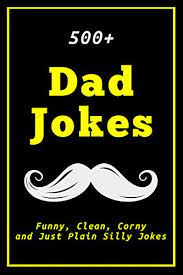 Way more than 31 flavors. Amazon Com 500 Dad Jokes Funny Clean Corny And Just Plain Silly Jokes Ebook Gifts Of Humor Kindle Store