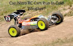 Breaking in an rc car is actually a very simple process. Can Nitro Rc Cars Run In Cold Weather Race N Rcs