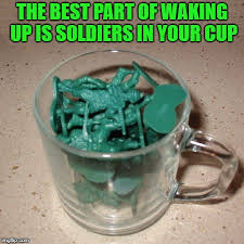 The Best Part Of Waking Up Is Folgers In Your Cup Gif The Best Part Of Waking Up Is Soldiers In Your Cup Imgflip
