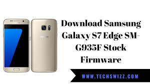 Download Samsung Galaxy S7 Edge Sm G935f Stock Firmware Techswizz